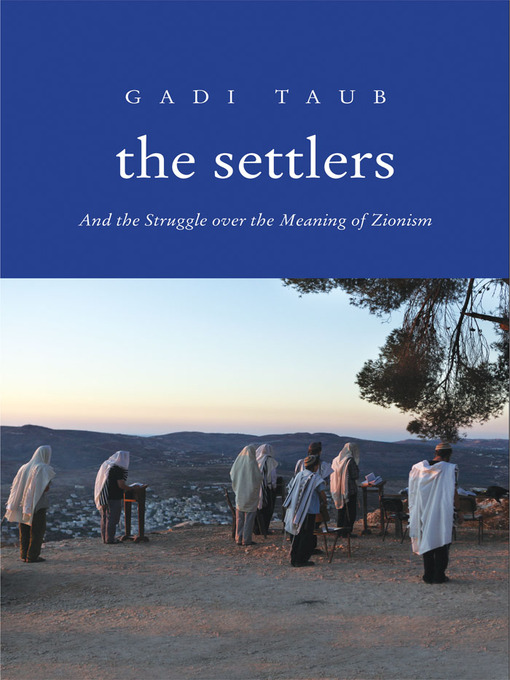 Title details for The Settlers by Gadi Taub - Available